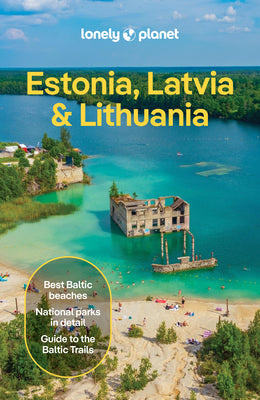 Cover Image for Lonely Planet Estonia, Latvia & Lithuania: Plan the Trip of a Lifetime Detailed Itineraries & Maps Insider Tips Covers Estonia, Helsinki, Latvia and L -- Anna Kaminski, Paperback