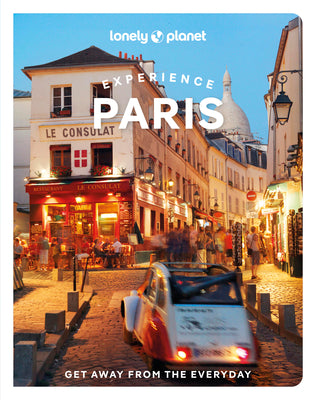 Cover Image for Lonely Planet Experience Paris -- Mary Winston Nicklin, Paperback