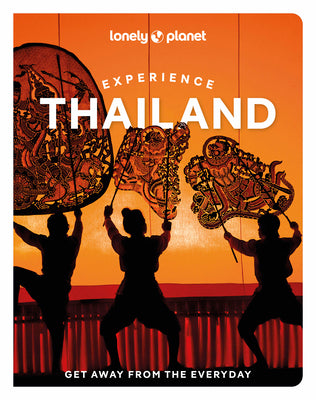 Cover Image for Lonely Planet Experience Thailand -- Chawadee Nualkhair, Paperback