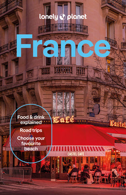 Cover Image for Lonely Planet France: 2026 - 2027 Travel Guide Plan the Trip of a Lifetime Detailed Itineraries & Maps Insider Tips Covers Paris, Provence, Cote d'Azu -- Nicola Williams, Paperback