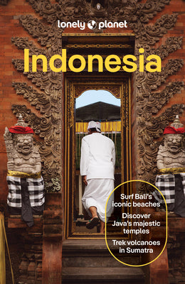 Cover Image for Lonely Planet Indonesia: Plan the Trip of a Lifetime Detailed Itineraries & Maps Insider Tips Covers Java, Bali, Nusa Tenggara, Maluku, Papua, Sumatra -- Anthony Ham, Paperback
