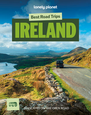 Cover Image for Lonely Planet Best Road Trips Ireland: 35 Driving Itineraries Detailed Directions & Maps Local Tips Covers Dublin, Cork, Galway, Belfast, the North of -- Fionn Davenport, Paperback