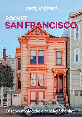Cover Image for Lonely Planet Pocket San Francisco: Discover Twice the City in Half the Time Top Sights Maps & Walking Tours Covers Golden Gate Bridge, Exploratorium, -- Alison Bing, Paperback