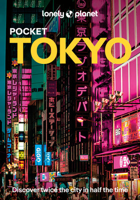 Cover Image for Lonely Planet Pocket Tokyo: Discover Twice the City in Half the Time Top Sights Maps & Walking Tours Covers Nihombashi, Roppongi, Shibuya, Harajuku, K -- Selena Takigawa Hoy, Paperback
