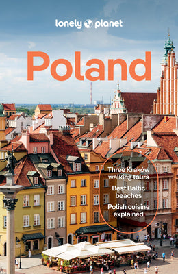 Cover Image for Lonely Planet Poland: Plan the Trip of a Lifetime Detailed Itineraries & Maps Insider Tips Covers Warsaw, Krakow, Gdansk and More -- Simon Richmond, Paperback