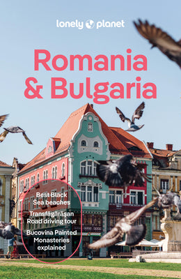 Cover Image for Lonely Planet Romania & Bulgaria: Plan the Trip of a Lifetime Detailed Itineraries & Maps Insider Tips Covers Transylvania, Bucharest, Sofia, Black Se -- Mark Baker, Paperback