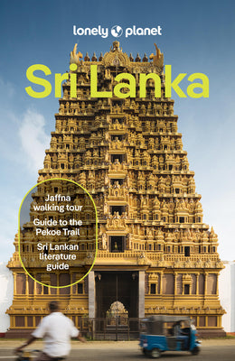 Cover Image for Lonely Planet Sri Lanka: Plan the Trip of a Lifetime Detailed Itineraries & Maps Insider Tips Covers Colombo, the West Coast, the Ancient Cities, Mann -- Bradley Mayhew, Paperback