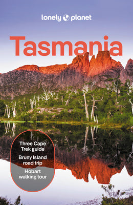 Cover Image for Lonely Planet Tasmania: Plan the Trip of a Lifetime Detailed Itineraries & Maps Insider Tips Covers Hobart, Launceston & Surrounds, Lakes & Midlands a -- Steve Waters, Paperback