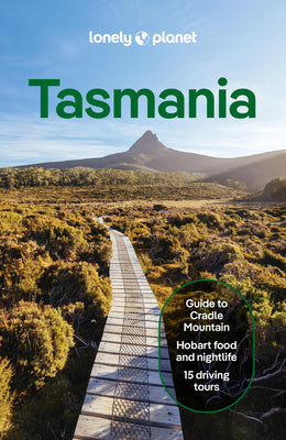 Cover Image for Lonely Planet Tasmania: Plan the Trip of a Lifetime Detailed Itineraries & Maps Insider Tips Covers Hobart & Around, the South, Launceston, Cradle Cou -- Charles Rawlings-Way, Paperback