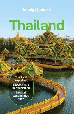 Cover Image for Lonely Planet Thailand: Plan the Trip of a Lifetime Detailed Itineraries & Maps Insider Tips Covers Bangkok, Central Thailand, Chiang Mai Province, Hu -- David Eimer, Paperback