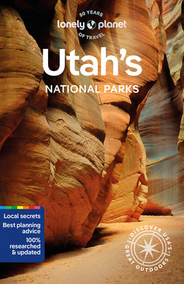 Cover Image for Lonely Planet Utah's National Parks: Zion, Bryce Canyon, Arches, Canyonlands & Capitol Reef -- Lauren Keith, Paperback