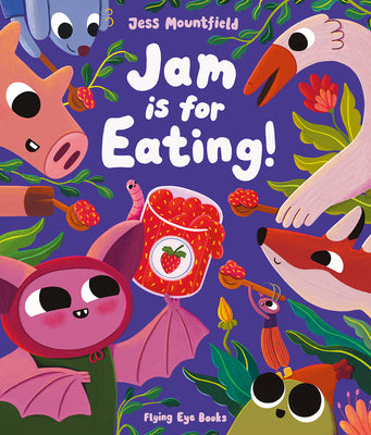 Cover Image for Jam Is for Eating! -- Jess Mountfield, Hardcover