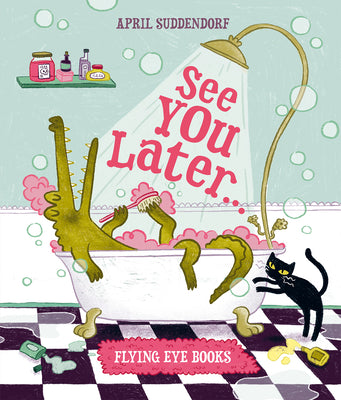 Cover Image for See You Later -- April Suddendorf, Hardcover
