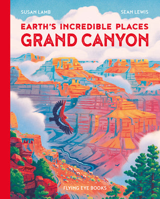 Cover Image for Earth's Incredible Places: Grand Canyon -- Susan Lamb, Hardcover