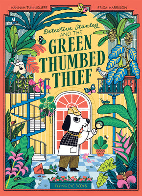 Cover Image for Detective Stanley and the Green Thumbed Thief -- Hannah Tuncliffe, Paperback