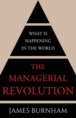 Cover Image for The Managerial Revolution: What is Happening in the World -- James Burnham, Paperback