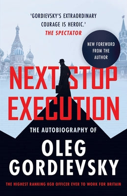 Cover Image for Next Stop Execution: The Autobiography of Oleg Gordievsky -- Oleg Gordievsky, Paperback