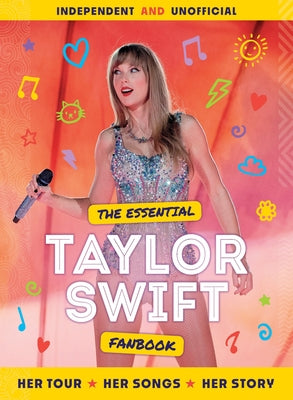 Cover Image for The Essential Taylor Swift Fanbook -- Mortimer Children's Books, Hardcover