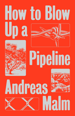 Cover Image for How to Blow Up a Pipeline -- Andreas Malm, Paperback