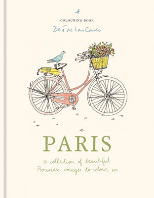 Cover Image for Zoé de Las Cases Paris Colouring Book: A Collection of Beautiful Parisian Images to Colour in -- Zoé de Las Cases, Hardcover