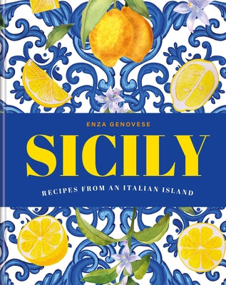 Cover Image for Sicily: Recipes from an Italian Island -- Enza Genovese, Hardcover