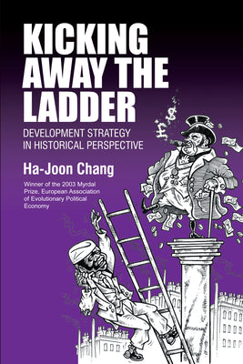 Cover Image for Kicking Away the Ladder -- Ha-Joon Chang, Paperback
