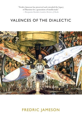 Cover Image for Valences of the Dialectic -- Fredric Jameson, Paperback