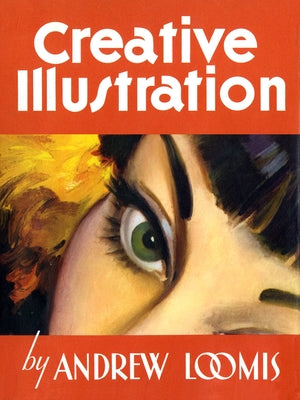 Cover Image for Creative Illustration -- Andrew Loomis, Hardcover