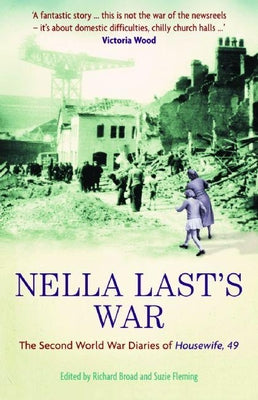 Cover Image for Nella Last's War: The Second World War Diaries of Housewife, 49 -- Nella Last, Paperback