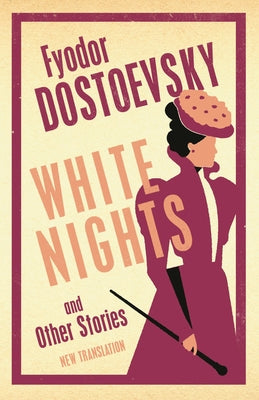 Cover Image for White Nights and Other Stories: New Translation -- Fyodor Dostoevsky, Paperback