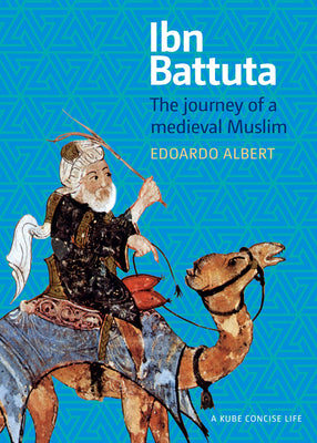 Cover Image for Ibn Battuta: The Journey of a Medieval Muslim -- Edoardo Albert, Paperback