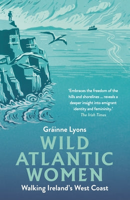 Cover Image for Wild Atlantic Women: Walking Ireland's West Coast -- Gráinne Lyons, Paperback