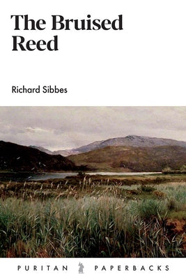 Cover Image for The Bruised Reed -- Richard Sibbes, Paperback