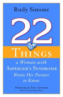 Cover Image for 22 Things a Woman with Asperger's Syndrome Wants Her Partner to Know -- Emma Rios, Paperback