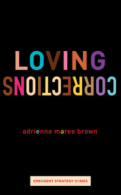 Cover Image for Loving Corrections -- Adrienne Maree Brown, Paperback
