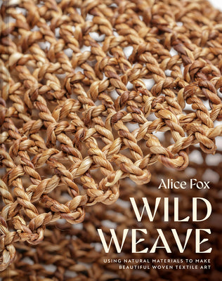 Cover Image for Wild Weave -- Alice Fox, Hardcover