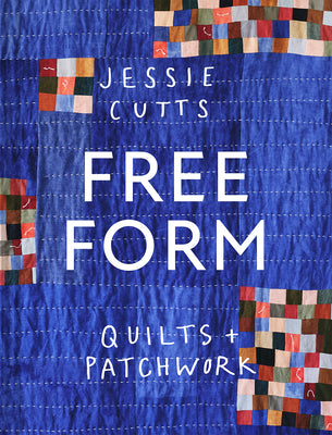 Cover Image for Free-Form Quilts and Patchwork -- Jessie Cutts, Hardcover