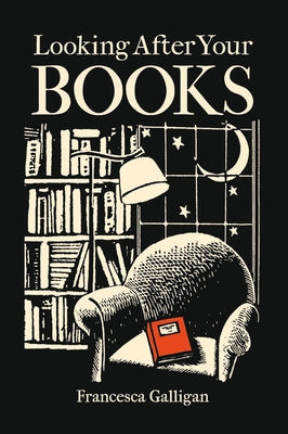 Cover Image for Looking After Your Books -- Francesca Galligan, Hardcover