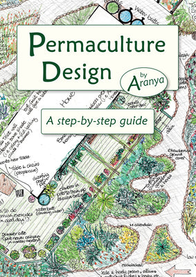Cover Image for Permaculture Design: A Step-By-Step Guide -- Aranya Aranya, Paperback