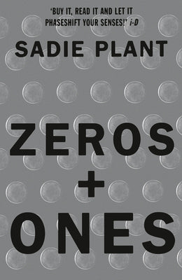 Cover Image for Zeros and Ones: Digital Women and the New Technoculture -- Sadie Plant, Paperback