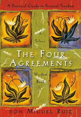Cover Image for The Four Agreements: A Practical Guide to Personal Freedom -- Don Miguel Ruiz, Paperback