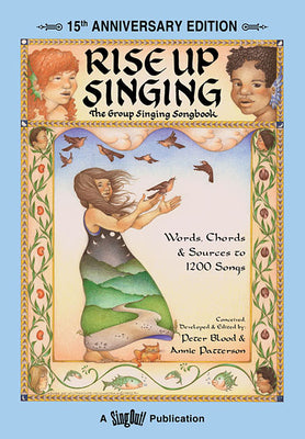 Cover Image for Rise Up Singing: The Group Singing Songbook (15th Anniversary Edition) - Sing Along Book with Tradi -- Peter Blood, Spiral