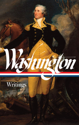 Cover Image for George Washington: Writings (Loa #91) -- George Washington, Hardcover