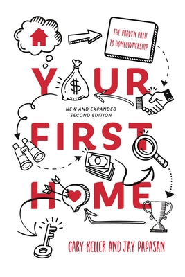 Cover Image for Your First Home: The Proven Path to Homeownership -- Gary Keller, Paperback