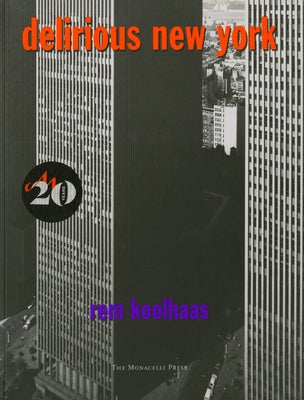 Cover Image for Delirious New York: A Retroactive Manifesto for Manhattan -- Rem Koolhaas, Paperback