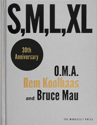 Cover Image for S, M, L, XL: Small, Medium, Large, Extra-Large -- O M a, Hardcover