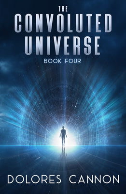Cover Image for The Convoluted Universe: Book Four -- Dolores Cannon, Paperback