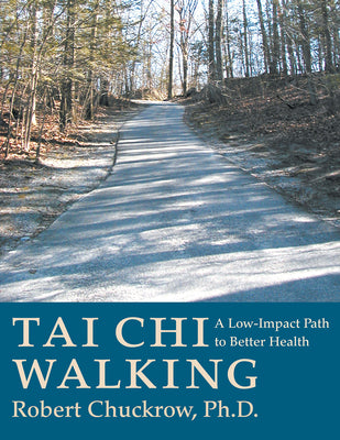 Cover Image for Tai CHI Walking: A Low-Impact Path to Better Health -- Robert Chuckrow, Paperback