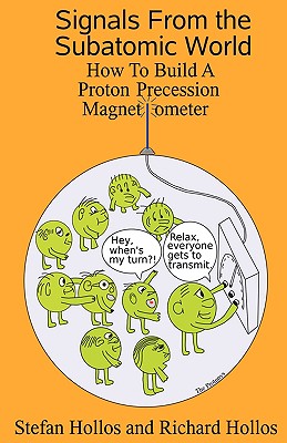 Cover Image for Signals from the Subatomic World: How to Build a Proton Precession Magnetometer -- Stefan Hollos, Paperback