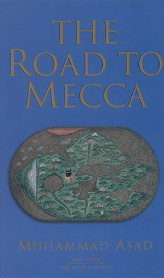 Cover Image for The Road to Mecca -- Muhammad Asad, Paperback